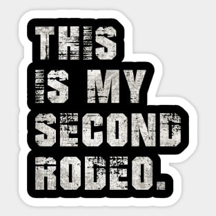 This is My Second Rodeo Sticker